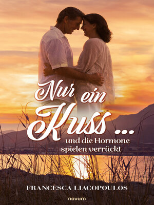 cover image of Nur ein Kuss ... und die Hormone spielen verrückt